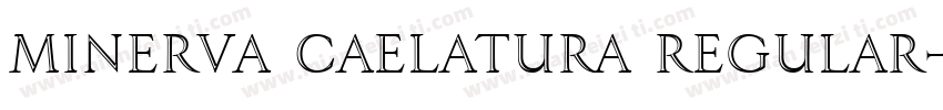 Minerva Caelatura Regular字体转换